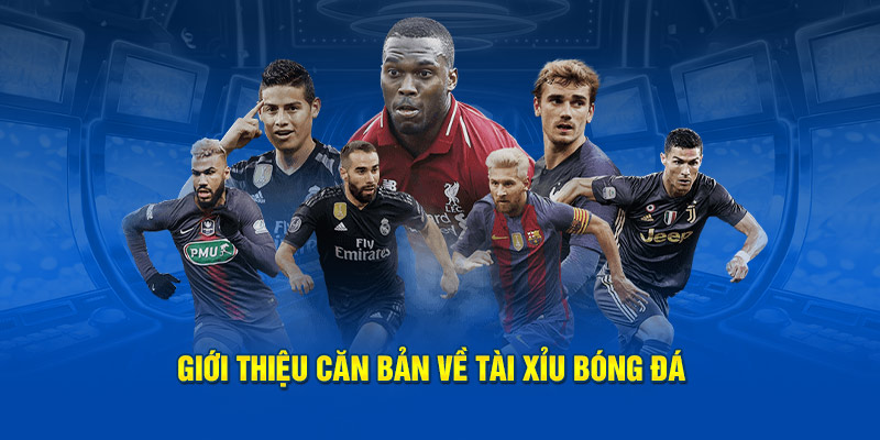 Cùng tham gia cược tài xỉu bóng đá tại nhà cái