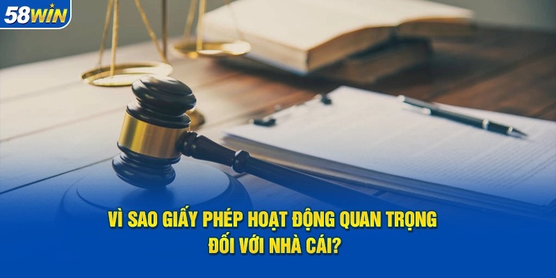 Giới thiệu 58win với đầy đủ các loại giấy phép hoạt động