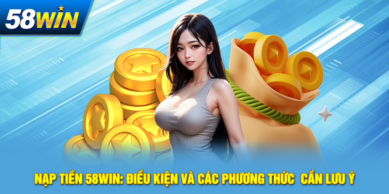 Tìm hiểu phương thức nạp tiền 58win thông qua momo